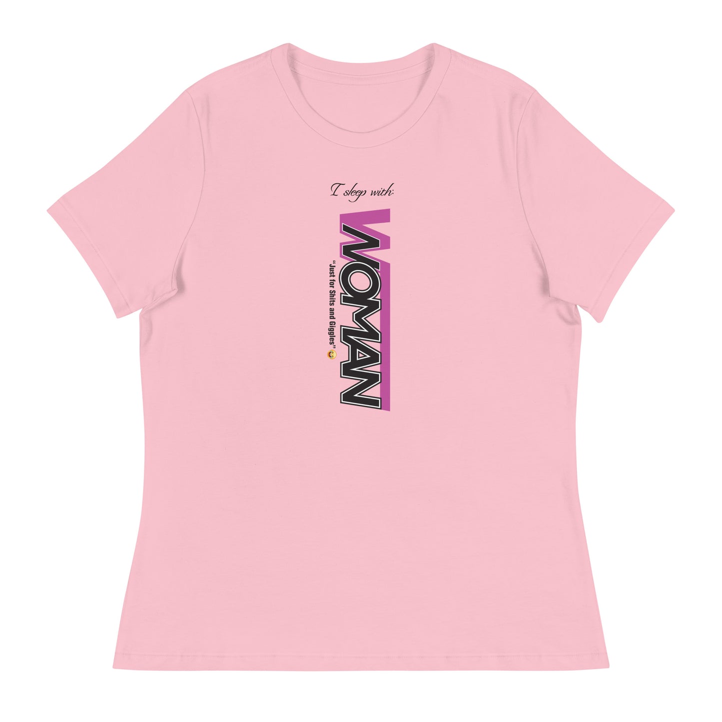 I sleep with NoMan/Woman ( Pink Bold )